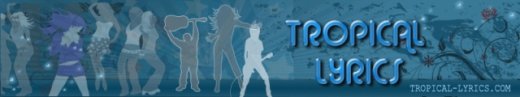Tropical Lyrics Tropical Lyrics